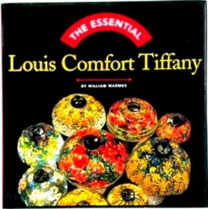 Seller image for The Essential Louis Comfort Tiffany Special Collection for sale by Collectors' Bookstore