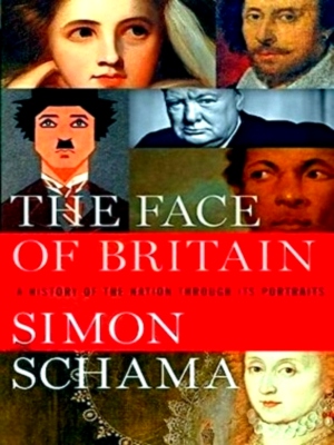 Imagen del vendedor de The Face of Britain A History of the Nation Through Its Portraits Special Collection a la venta por Collectors' Bookstore