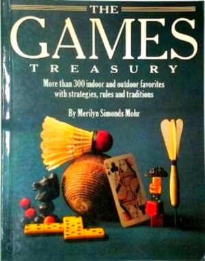 Seller image for The Games Treasury More than 300 indoor and outdoor favorites with strategies, rules and traditions Special Collection for sale by Collectors' Bookstore