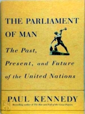 Image du vendeur pour The Parliament of Man The Past, Present, And Future Of The United Nations Special Collection mis en vente par Collectors' Bookstore