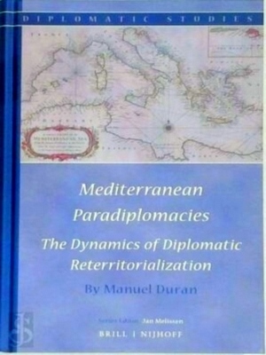 Immagine del venditore per Mediterranean Paradiplomacies The dynamics of diplomatic reterritorialization Special Collection venduto da Collectors' Bookstore