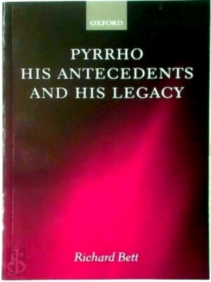 Seller image for Pyrrho, His Antecedents, and His Legacy Special Collection for sale by Collectors' Bookstore