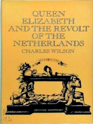 Immagine del venditore per Queen Elizabeth and the Revolt of the Netherlands Special Collection venduto da Collectors' Bookstore