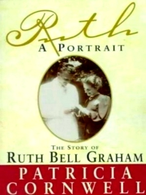 Bild des Verkufers fr Ruth, a Portrait The Story of Ruth Bell Graham Special Collection zum Verkauf von Collectors' Bookstore