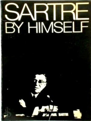 Imagen del vendedor de Sartre by Himself Special Collection a la venta por Collectors' Bookstore