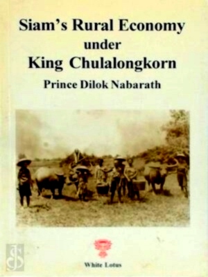 Seller image for Siam's Rural Economy Under King Chulalongkorn Special Collection for sale by Collectors' Bookstore