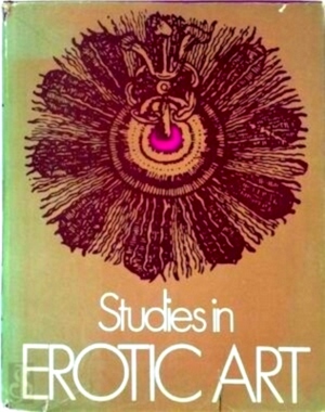Immagine del venditore per Studies In Erotic Art Special Collection venduto da Collectors' Bookstore