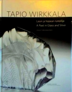 Immagine del venditore per Tapio Wirkkala: Lasin ja hopean runoilija - A poet in glass and silver Special Collection venduto da Collectors' Bookstore