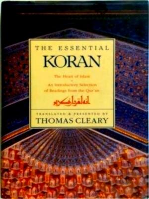 Seller image for The Essential Koran the Heart of Islam - An Introductory Selection of Readings from the Qurʾan Special Collection for sale by Collectors' Bookstore