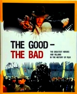 Immagine del venditore per The Good - The Bad The greatest heroes and villains in the history of film Special Collection venduto da Collectors' Bookstore