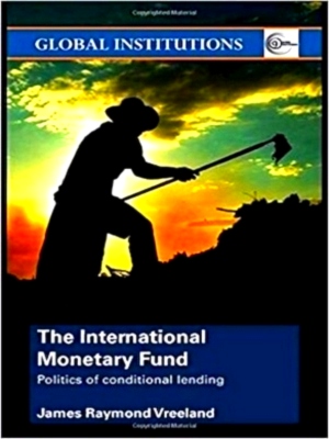 Seller image for The International Monetary Fund Politics of conditional lending Special Collection for sale by Collectors' Bookstore