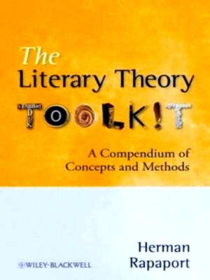 Seller image for The Literary Theory Toolkit A Compendium of Concepts and Methods Special Collection for sale by Collectors' Bookstore