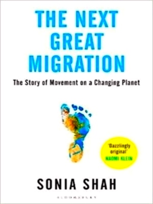 Seller image for The Next Great Migration The Story of Movement on a Changing Planet Special Collection for sale by Collectors' Bookstore