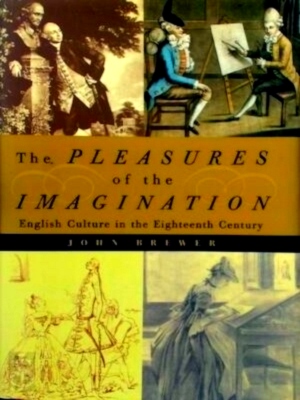 Image du vendeur pour The Pleasures of the Imagination English Culture in the Eighteenth Century Special Collection mis en vente par Collectors' Bookstore