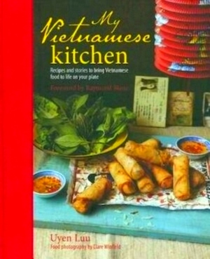 Seller image for My Vietnamese Kitchen Recipes and stories to bring vietnamese food to life on your plate Special Collection for sale by Collectors' Bookstore