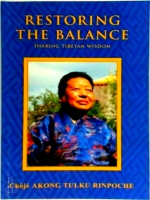 Image du vendeur pour Restoring the Balance Sharing Tibetan Wisdom Special Collection mis en vente par Collectors' Bookstore