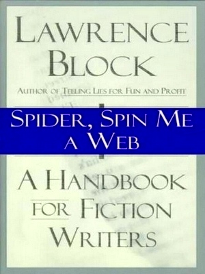 Seller image for Spider, Spin Me a Web A Handbook for Fiction Writers Special Collection for sale by Collectors' Bookstore