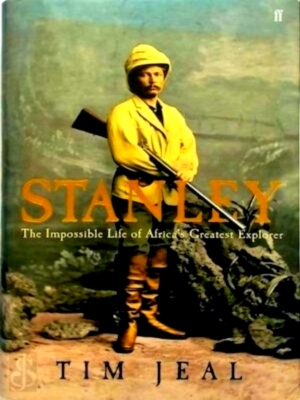 Imagen del vendedor de Stanley: The Impossible Life of Africa's Greatest Explorer Special Collection a la venta por Collectors' Bookstore