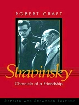 Seller image for Stravinsky Chronicle of a Friendship Special Collection for sale by Collectors' Bookstore