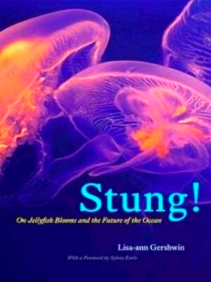 Imagen del vendedor de Stung! On Jellyfish Blooms and the Future of the Ocean Special Collection a la venta por Collectors' Bookstore