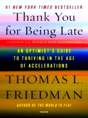 Imagen del vendedor de Thank You for Being Late An Optimist's Guide to Thriving in the Age of Accelerations Special Collection a la venta por Collectors' Bookstore