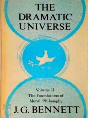 Seller image for The Dramatic Universe - Volume 2 Foundations of Moral Philosophy Special Collection for sale by Collectors' Bookstore