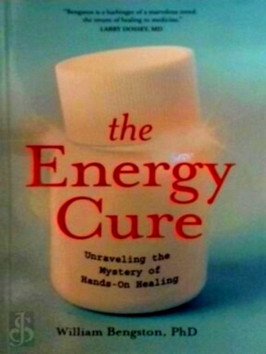 Seller image for The Energy Cure Unraveling the Mystery of Hands-On Healing Special Collection for sale by Collectors' Bookstore