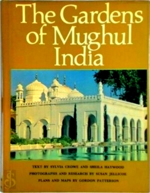 Bild des Verkufers fr The Gardens of Mughul India A History and a Guide Special Collection zum Verkauf von Collectors' Bookstore