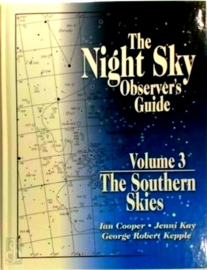 Image du vendeur pour The Night Sky Observers Guide Volume 3 The Southern Skies Special Collection mis en vente par Collectors' Bookstore