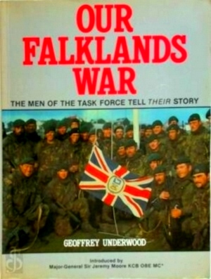 Bild des Verkufers fr Our Falklands War The men of the task force tell their story Special Collection zum Verkauf von Collectors' Bookstore