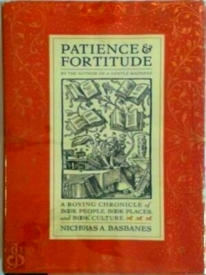 Seller image for Patience and fortitude A Roving Chronicle of Book People, Book Places, and Book Culture Special Collection for sale by Collectors' Bookstore