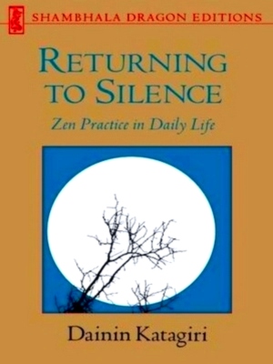 Seller image for Returning to Silence Zen Practice in Daily Life Special Collection for sale by Collectors' Bookstore