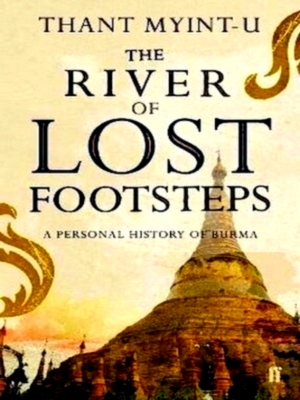 Immagine del venditore per River of Lost Footsteps A Personal Histories of Burma Special Collection venduto da Collectors' Bookstore