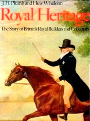 Immagine del venditore per Royal Heritage The Story of Britain's Royal Builders and Collectors Special Collection venduto da Collectors' Bookstore