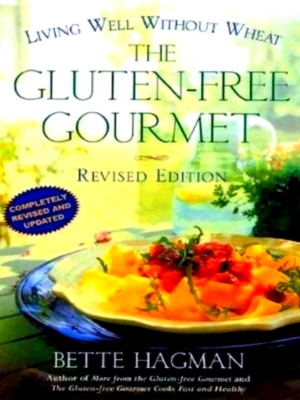 Immagine del venditore per The Gluten-Free Gourmet Living Well Without Wheat Special Collection venduto da Collectors' Bookstore