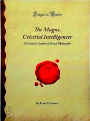 Seller image for The Magus, Celestial Intelligencer A Complete System of Occult Philosophy Special Collection for sale by Collectors' Bookstore