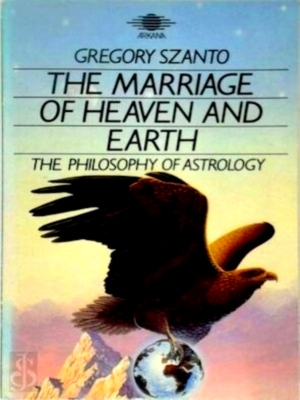 Seller image for The Marriage of Heaven and Earth Philosophy of Astrology Special Collection for sale by Collectors' Bookstore