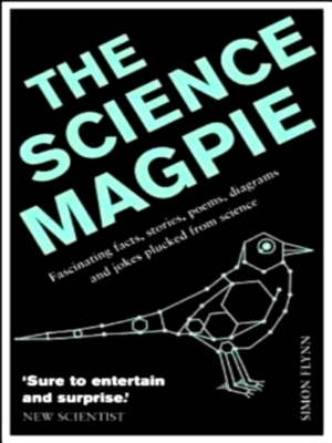 Immagine del venditore per The Science Magpie Fascinating Facts, Stories, Poems, Diagrams and Jokes Plucked from Science Special Collection venduto da Collectors' Bookstore