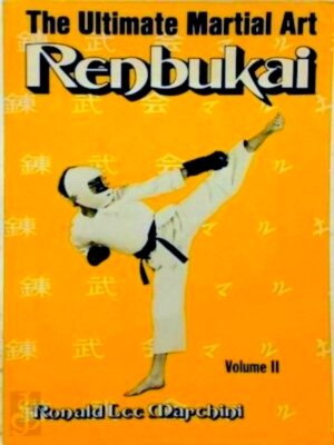 Bild des Verkufers fr The Ultimate Martial Art: Renbukai - Volume II Special Collection zum Verkauf von Collectors' Bookstore