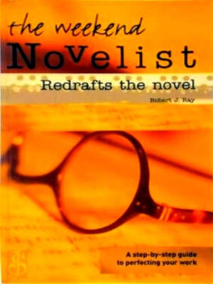Seller image for The Weekend Novelist: Redrafts the novel A step-by-step guide to perfecting your work Special Collection for sale by Collectors' Bookstore