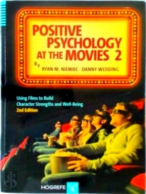 Image du vendeur pour Positive Psychology at the Movies Using Films to Build Character Strengths and Well-Being Special Collection mis en vente par Collectors' Bookstore