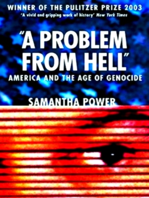 Image du vendeur pour Problem from Hell America and the Age of Genocide Special Collection mis en vente par Collectors' Bookstore