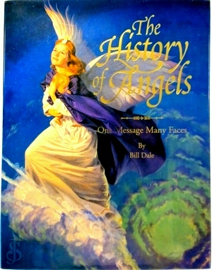 Seller image for The History of Angels One Message, Many Faces Special Collection for sale by Collectors' Bookstore