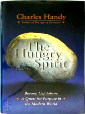 Seller image for The Hungry Spirit Beyond Capitalism: A Quest for Purpose in the Modern World Special Collection for sale by Collectors' Bookstore