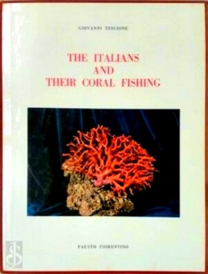 Imagen del vendedor de The Italians and Their Coral Fishing Special Collection a la venta por Collectors' Bookstore