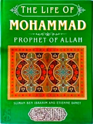 Seller image for The Life of Mohammad Prophet of Allah Special Collection for sale by Collectors' Bookstore