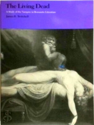 Seller image for The Living Dead A Study of the Vampire in Romantic Literature Special Collection for sale by Collectors' Bookstore