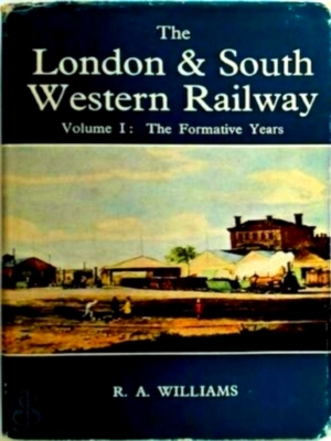 Image du vendeur pour The London & South Western Railway - Volume I The formative years Special Collection mis en vente par Collectors' Bookstore