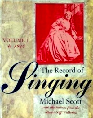 Immagine del venditore per The Record of Singing. Volume 1: to 1914 Special Collection venduto da Collectors' Bookstore