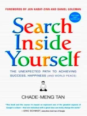 Seller image for Search Inside Yourself The Unexpected Path to Achieving Success, Happiness and World Peace Special Collection for sale by Collectors' Bookstore